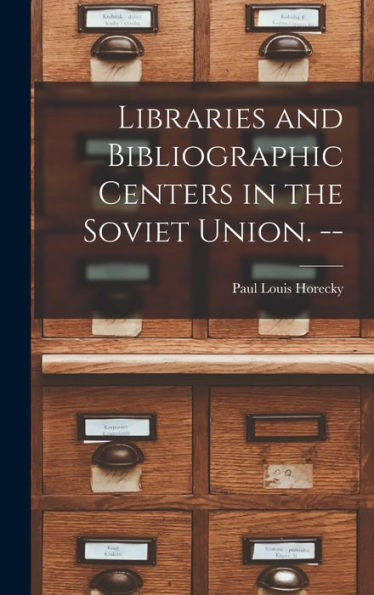 Libraries And Bibliographic Centers In The Soviet Union. --
