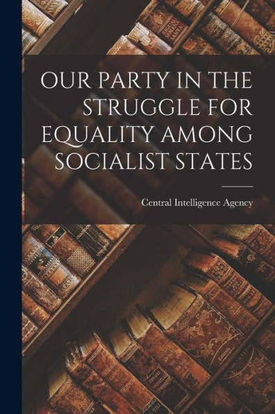 Our Party In The Struggle For Equality Among Socialist States