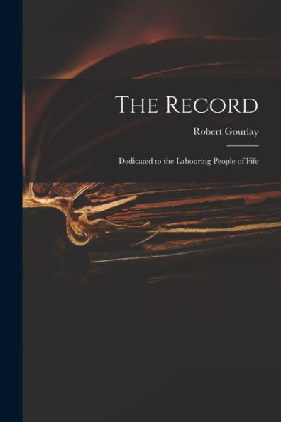 The Record: Dedicated To The Labouring People Of Fife