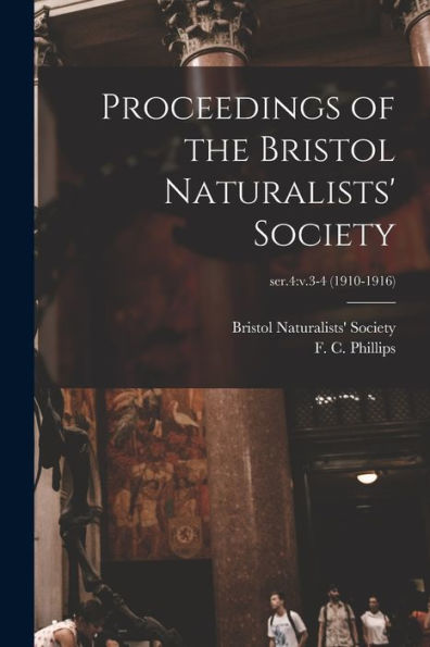 Proceedings Of The Bristol Naturalists' Society; Ser.4: V.3-4 (1910-1916)
