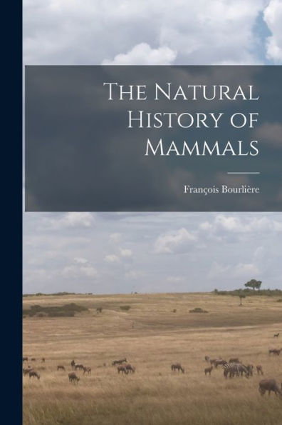 The Natural History Of Mammals