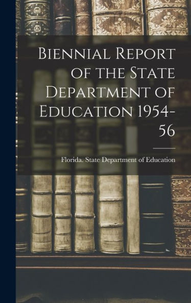 Biennial Report Of The State Department Of Education 1954-56