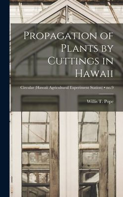 Propagation Of Plants By Cuttings In Hawaii; No.9