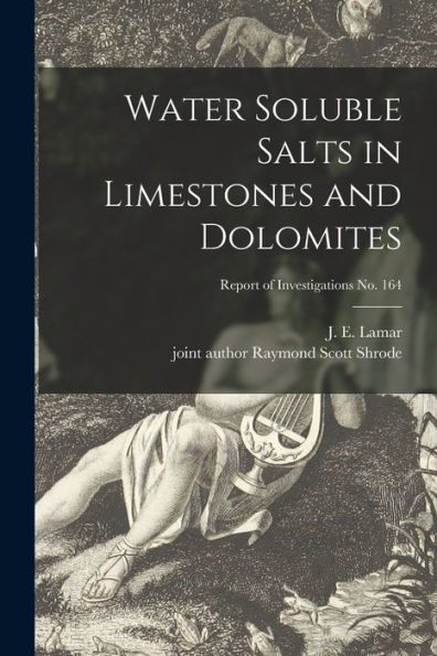 Water Soluble Salts In Limestones And Dolomites; Report Of Investigations No. 164