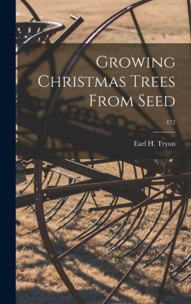 Growing Christmas Trees From Seed; 472