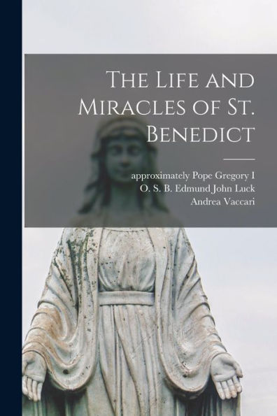 The Life And Miracles Of St. Benedict