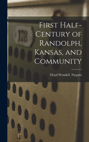 First Half-Century Of Randolph, Kansas, And Community