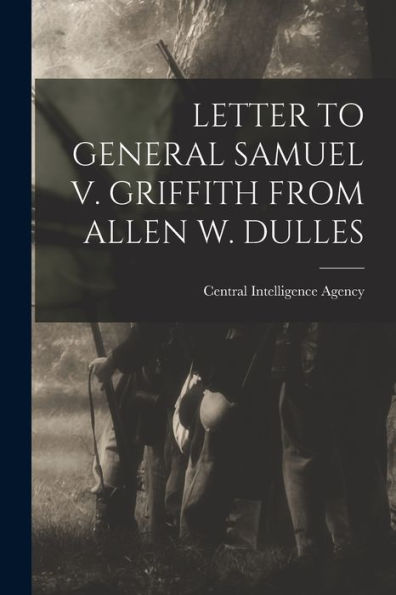 Letter To General Samuel V. Griffith From Allen W. Dulles