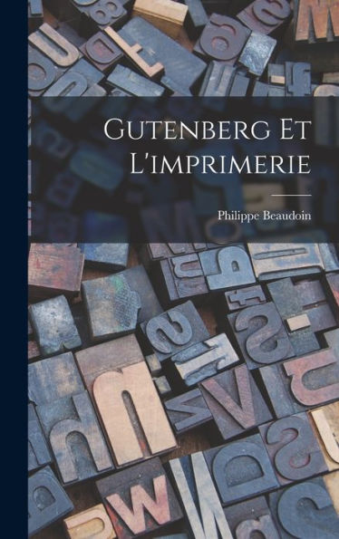 Gutenberg Et L'Imprimerie
