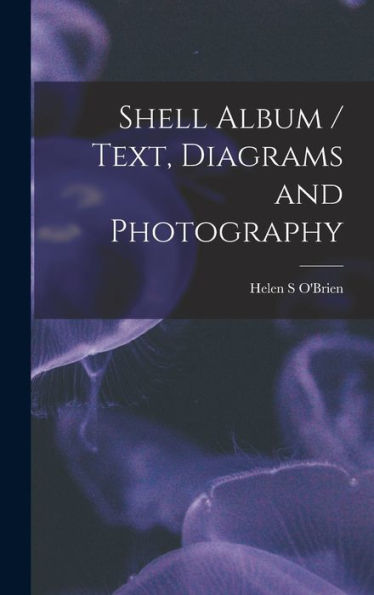 Shell Album / Text, Diagrams And Photography