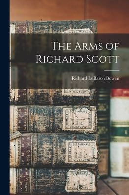 The Arms Of Richard Scott