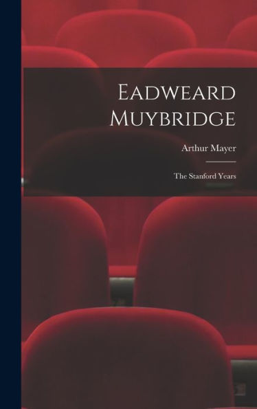 Eadweard Muybridge; The Stanford Years