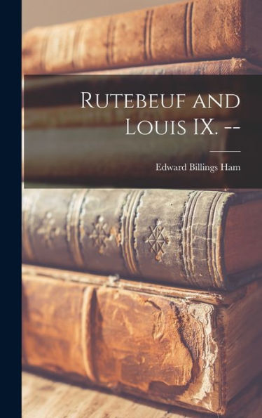 Rutebeuf And Louis Ix. --