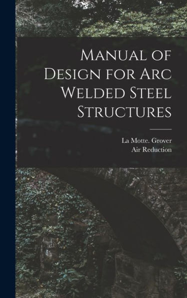 Manual Of Design For Arc Welded Steel Structures