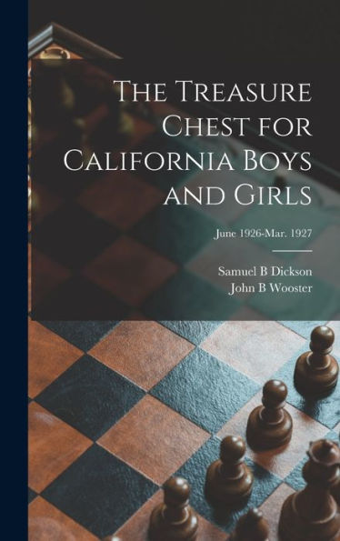 The Treasure Chest For California Boys And Girls; June 1926-Mar. 1927