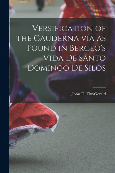 Versification Of The Cauderna Vía As Found In Berceo'S Vida De Santo Domingo De Silos