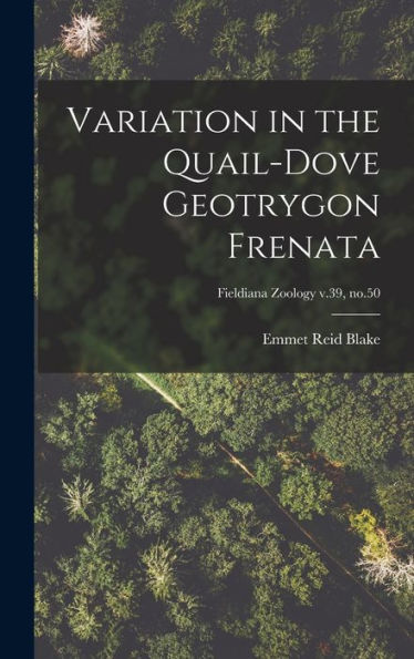 Variation In The Quail-Dove Geotrygon Frenata; Fieldiana Zoology V.39, No.50