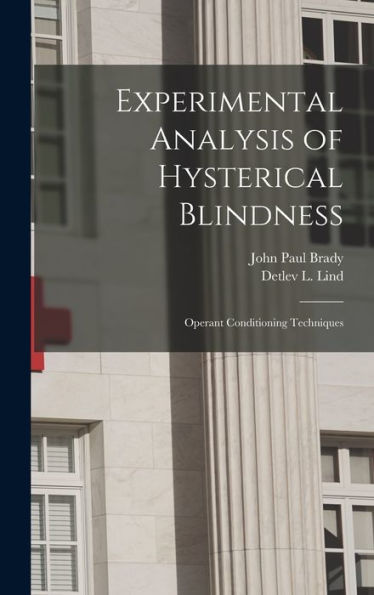 Experimental Analysis Of Hysterical Blindness: Operant Conditioning Techniques