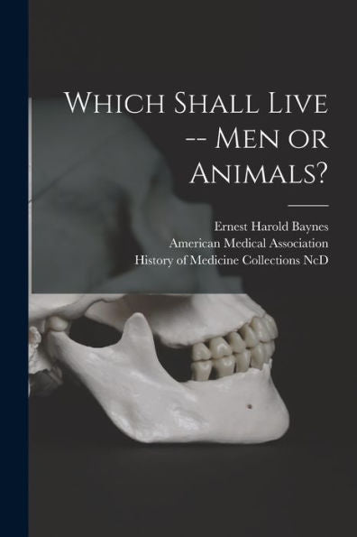 Which Shall Live -- Men Or Animals?