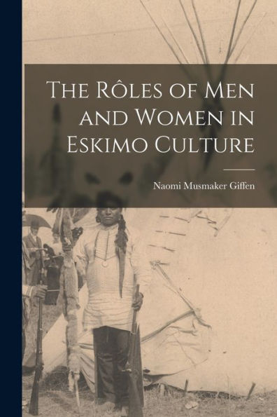The Ro^Les Of Men And Women In Eskimo Culture