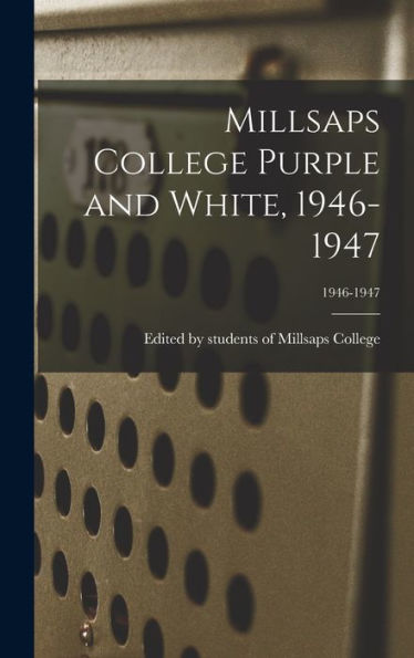 Millsaps College Purple And White, 1946-1947; 1946-1947