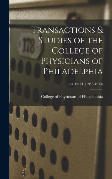 Transactions & Studies Of The College Of Physicians Of Philadelphia; Ser.4: V.21, (1953-1954)