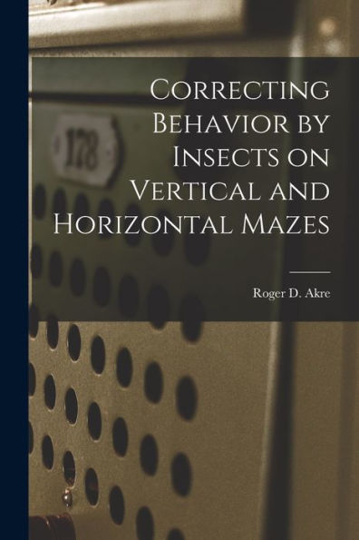 Correcting Behavior By Insects On Vertical And Horizontal Mazes