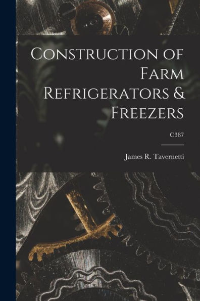 Construction Of Farm Refrigerators & Freezers; C387