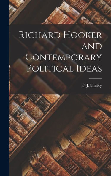 Richard Hooker And Contemporary Political Ideas