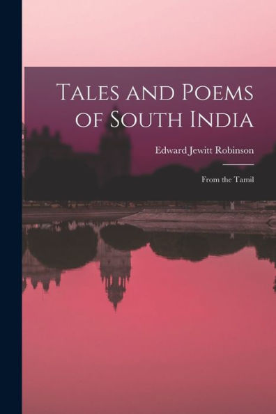 Tales And Poems Of South India: From The Tamil