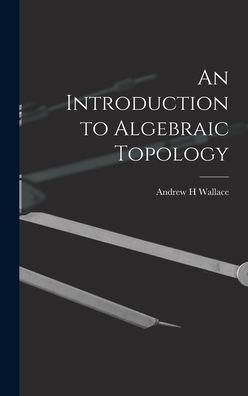 An Introduction To Algebraic Topology