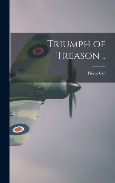 Triumph Of Treason ..