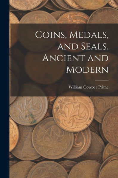 Coins, Medals, And Seals, Ancient And Modern