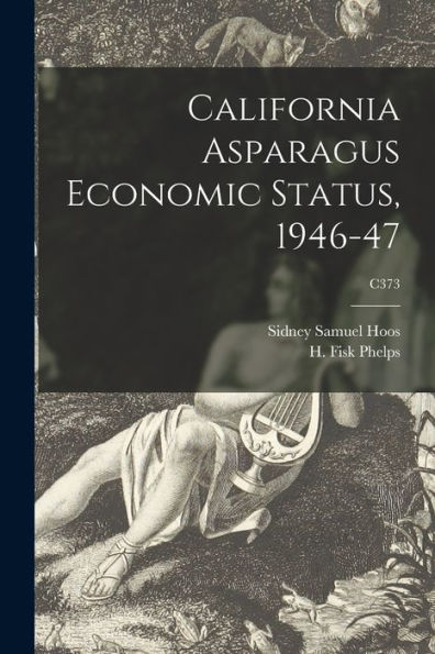 California Asparagus Economic Status, 1946-47; C373