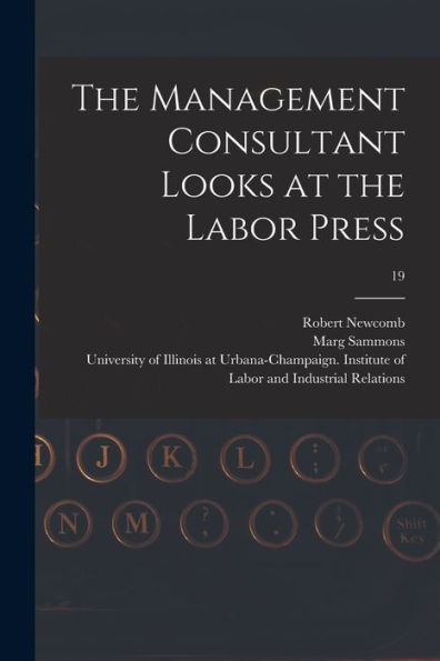 The Management Consultant Looks At The Labor Press; 19