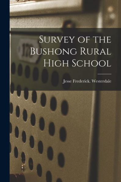 Survey Of The Bushong Rural High School