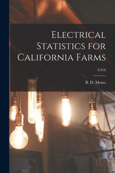 Electrical Statistics For California Farms; C316