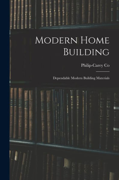Modern Home Building: Dependable Modern Building Materials