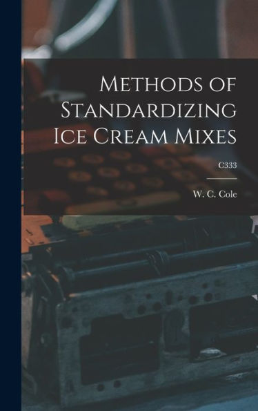 Methods Of Standardizing Ice Cream Mixes; C333