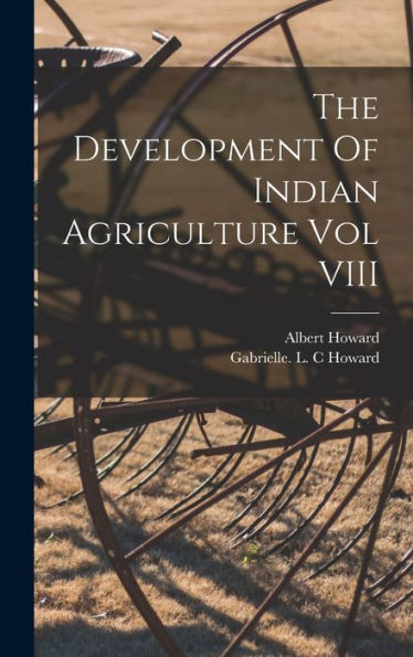 The Development Of Indian Agriculture Vol Viii