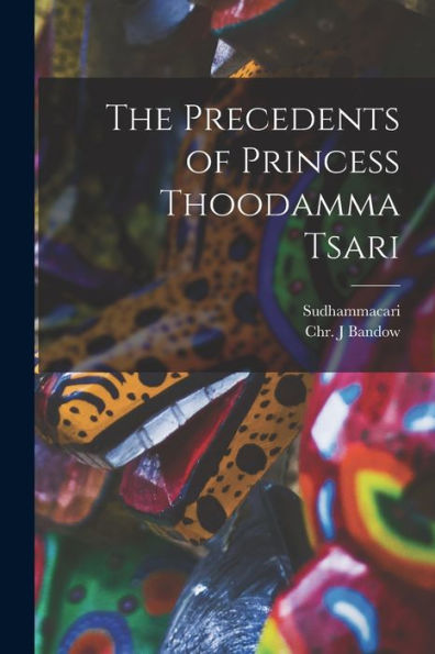 The Precedents Of Princess Thoodamma Tsari