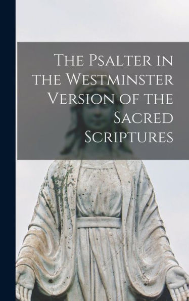 The Psalter In The Westminster Version Of The Sacred Scriptures