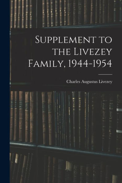Supplement To The Livezey Family, 1944-1954