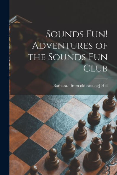 Sounds Fun! Adventures Of The Sounds Fun Club