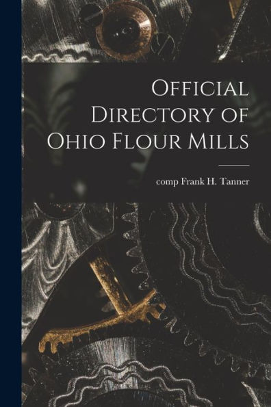 Official Directory Of Ohio Flour Mills