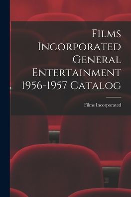 Films Incorporated General Entertainment 1956-1957 Catalog