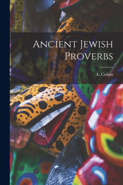 Ancient Jewish Proverbs