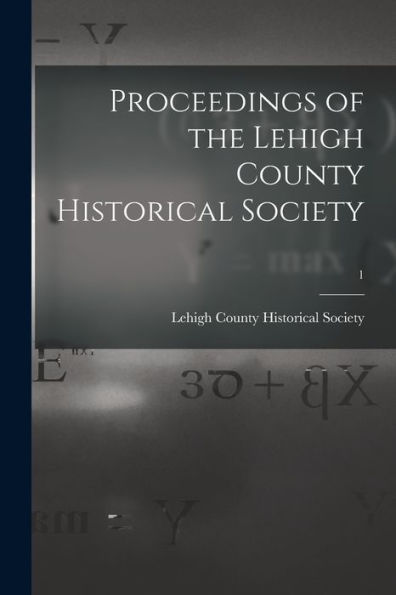 Proceedings Of The Lehigh County Historical Society; 1