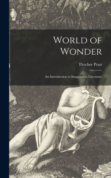World Of Wonder: An Introduction To Imaginative Literature