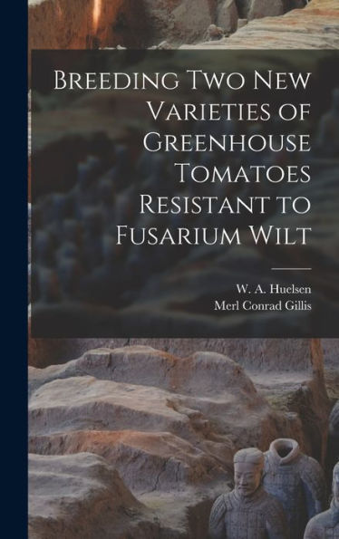 Breeding Two New Varieties Of Greenhouse Tomatoes Resistant To Fusarium Wilt